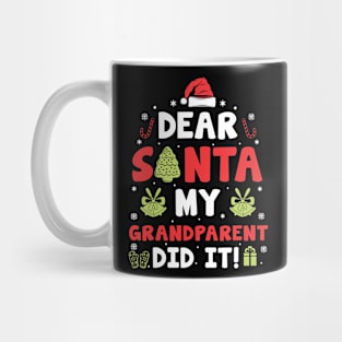 Dear Santa My Grandparent Did It Funny Xmas Gifts Mug